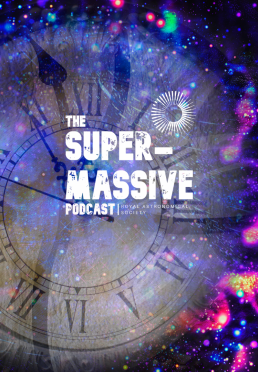 The Supermassive Podcast logo on the top of an image depicting a clock in space.